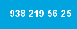 938 219 56 25 938 219 56 25